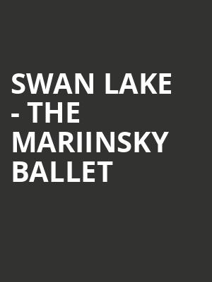 Swan Lake - The Mariinsky Ballet at Royal Opera House
